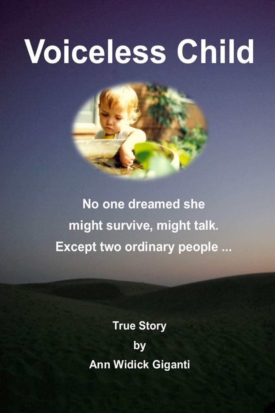 Voiceless Child: No one dreamed she might survive, might talk. Except two ordinary people ... Medicine