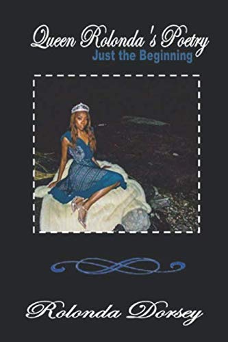 Queen Rolonda's Poetry: Just the Beginning Fiction