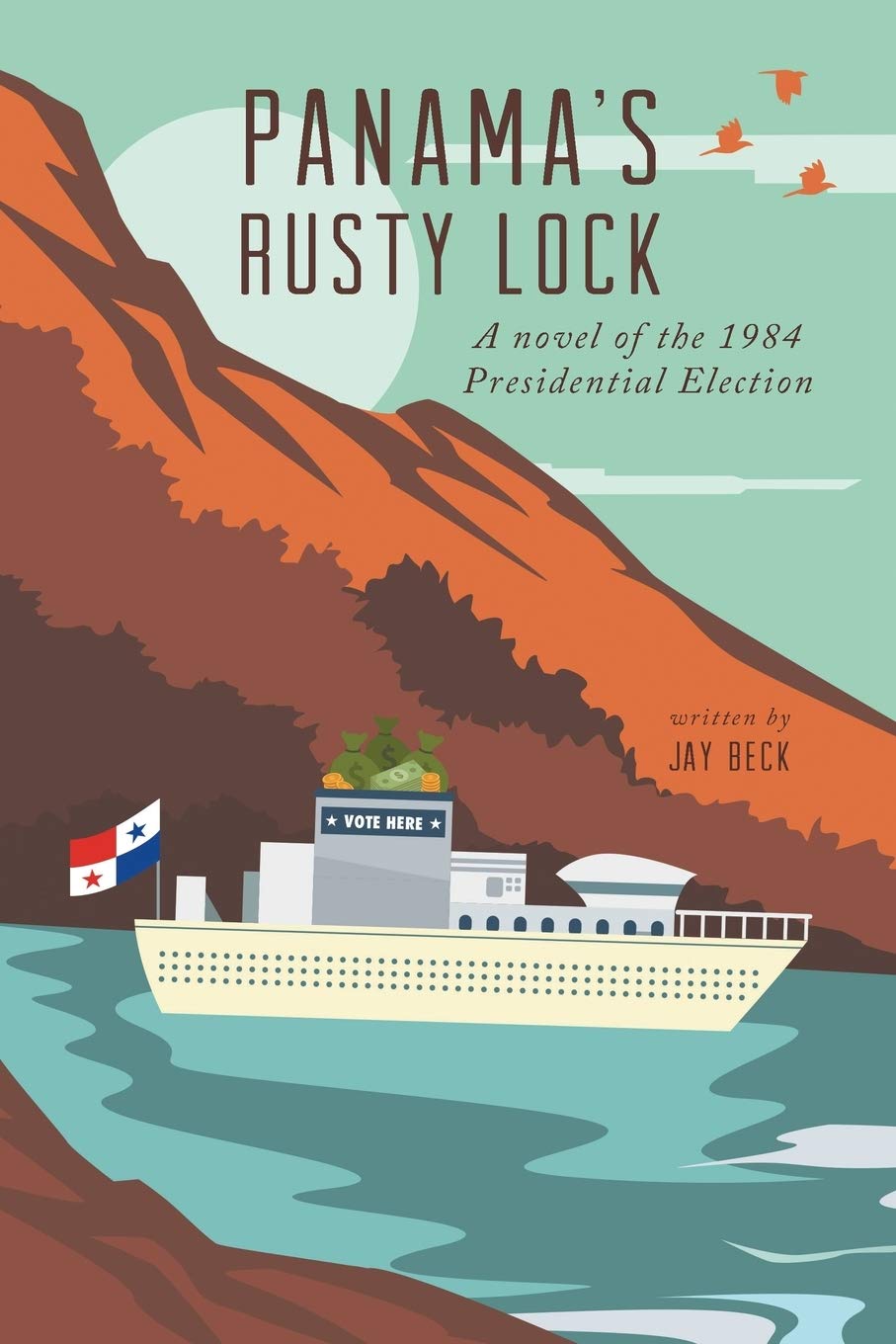 Panama's Rusty Lock: A Novel of the 1984 Presidential Election Historical Fiction