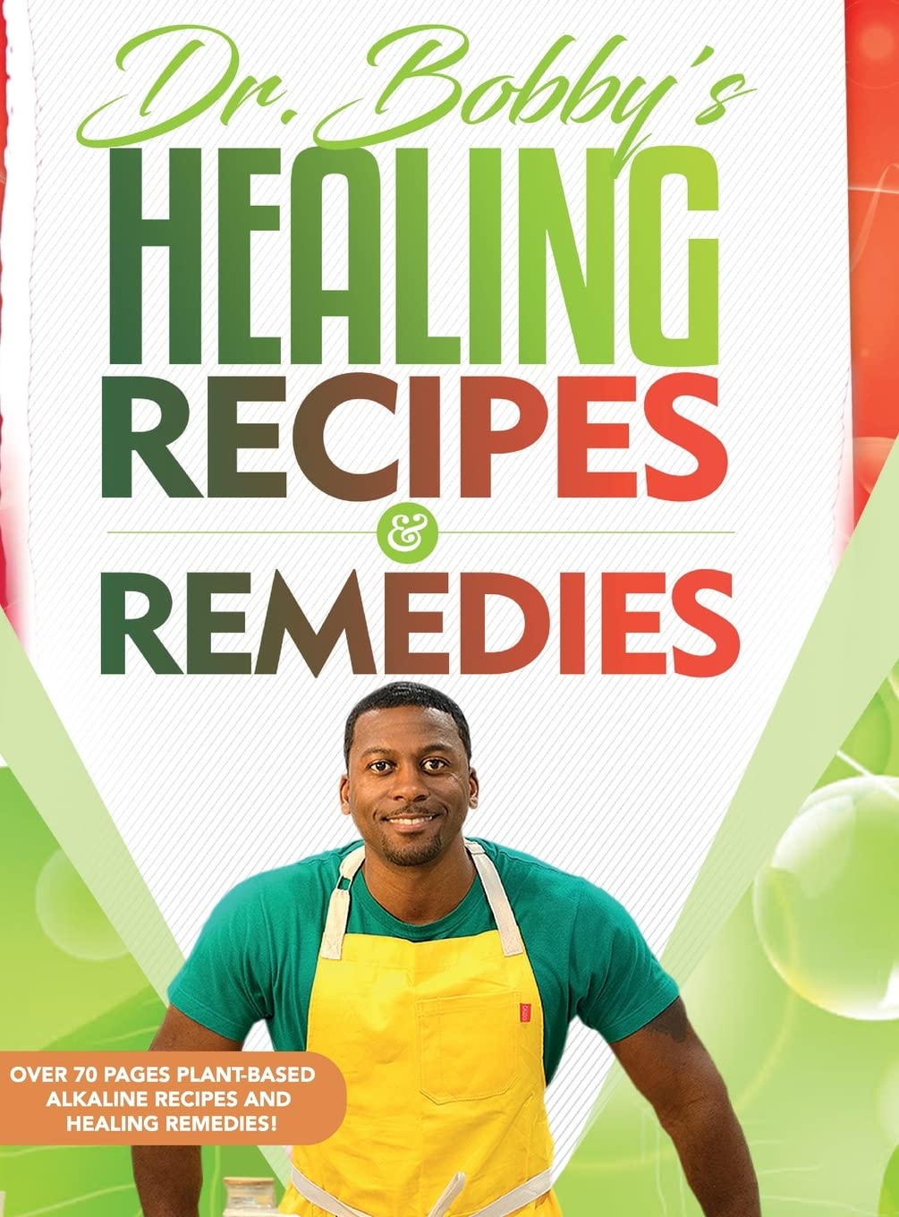 Dr. Bobby's Recipes and Remedies Leisure, Home & Garden