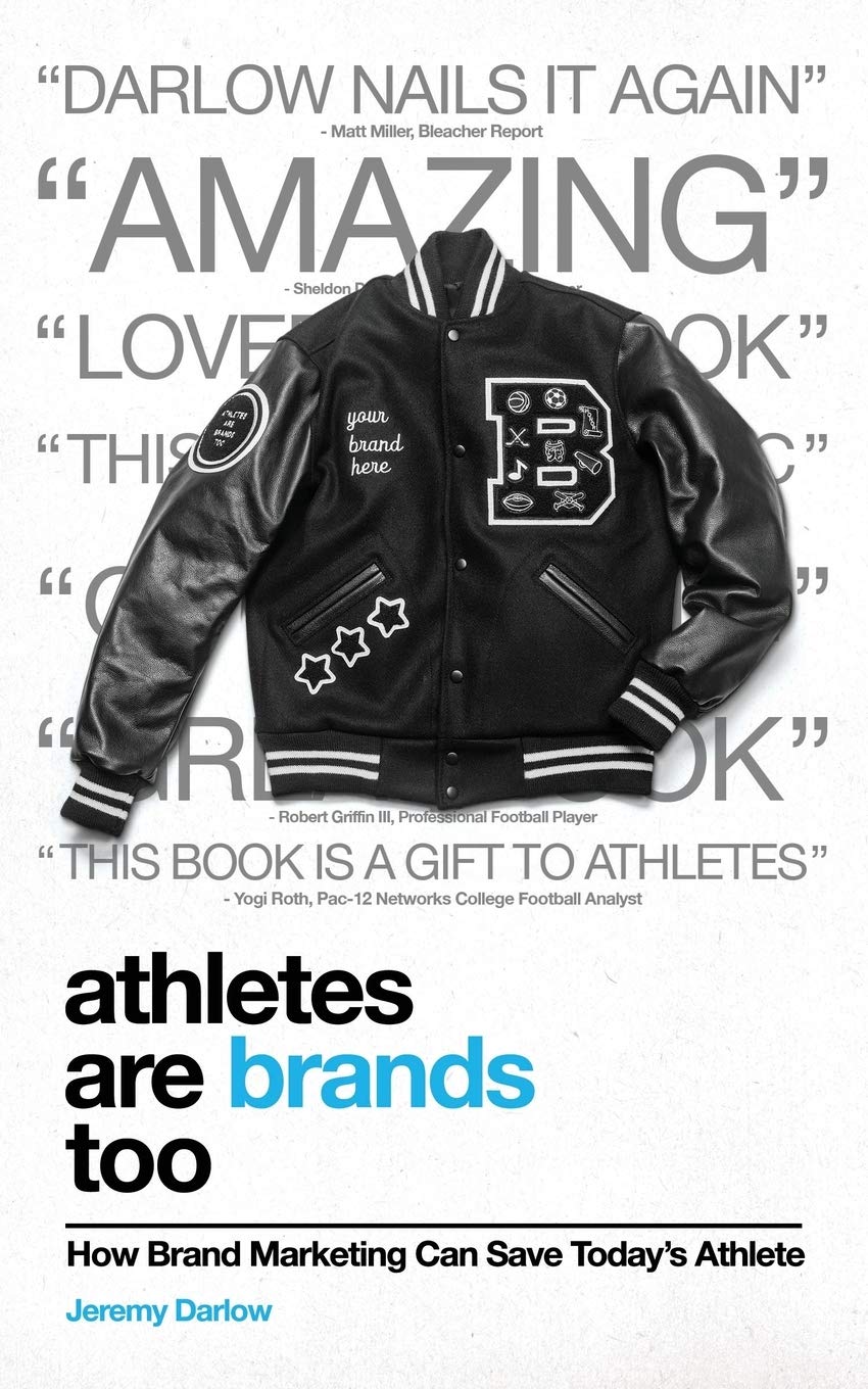 Athletes Are Brands Too: How Brand Marketing Can Save Today's Athlete Business, Finance & Career