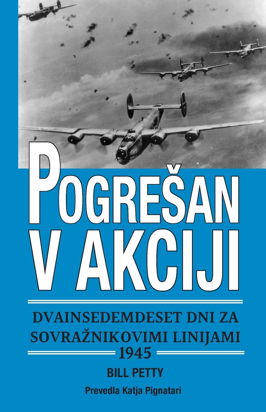 Pogre¿an v akciji dvainsedemdeset dni za sovra¿nikovimi linijami 1945 Memories