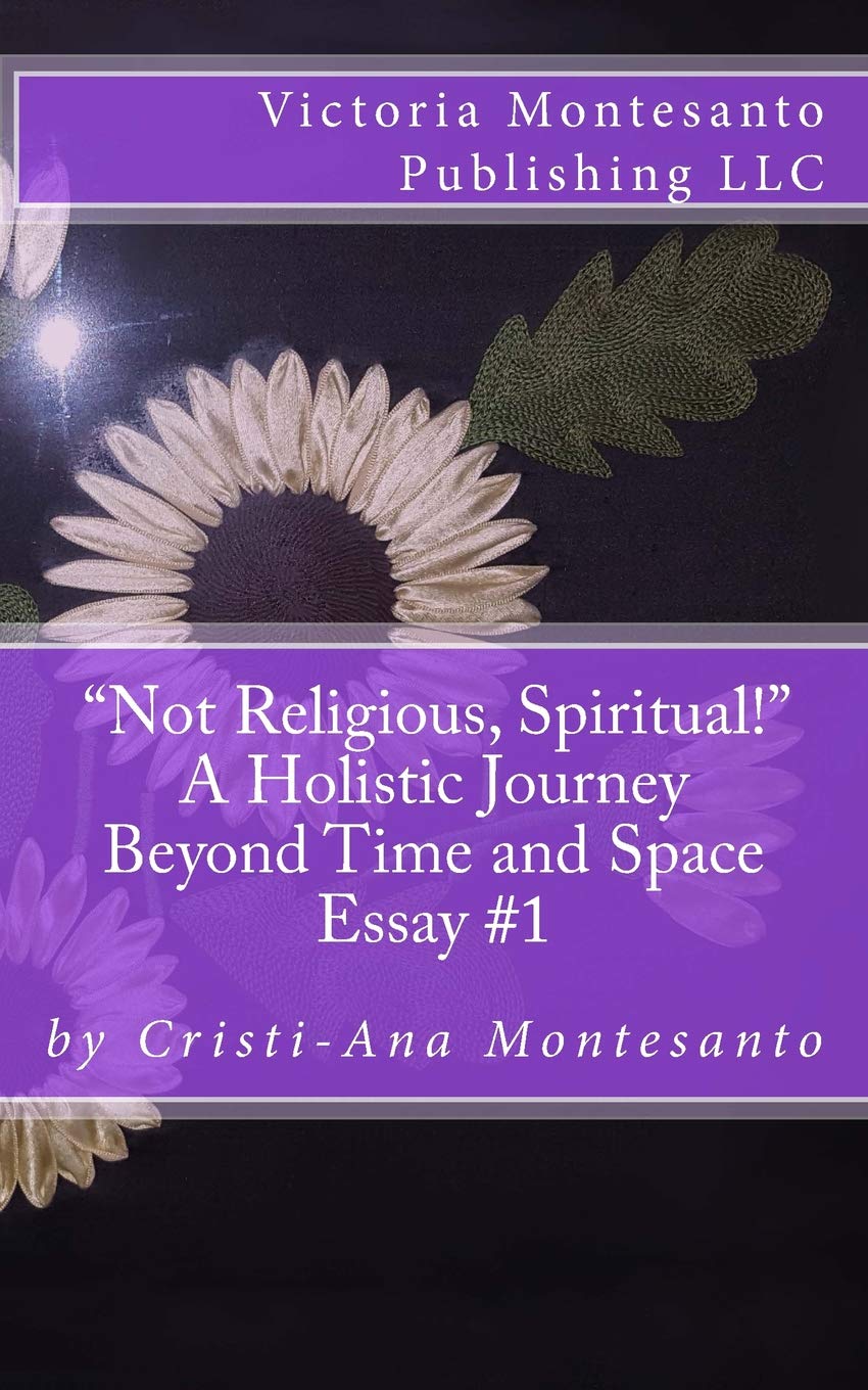 Not Religious, Spiritual!: A Holistic Journey Beyond Time and Space Religion & Esotericism