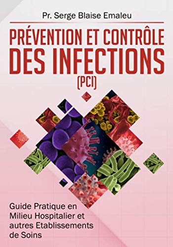 Prévention et Contrôle des infections en milieu hospitalier.: Guide Pratique pour les professionnels de soins de santé book