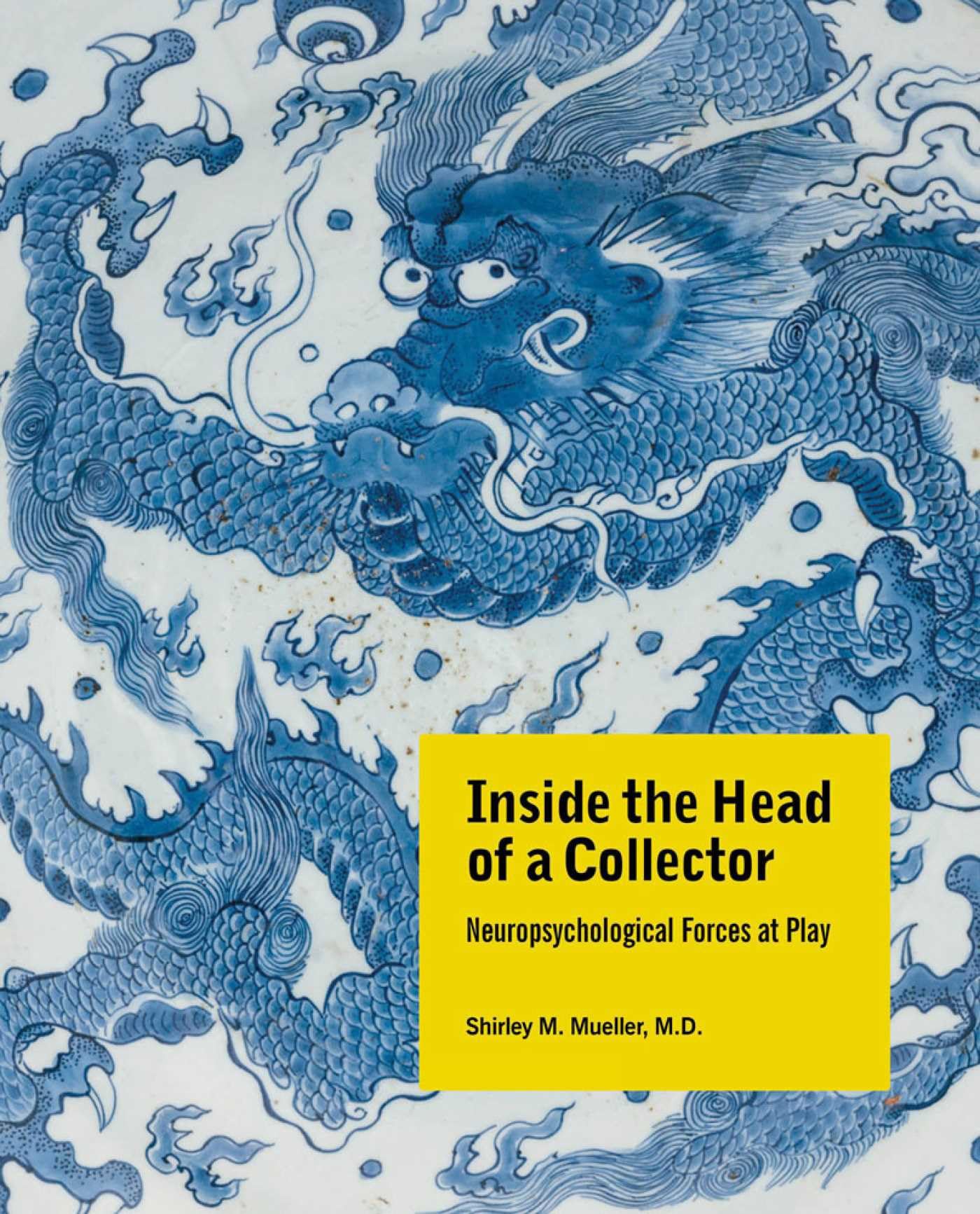 Inside the head of a collector : Neuropsychological forces at play book