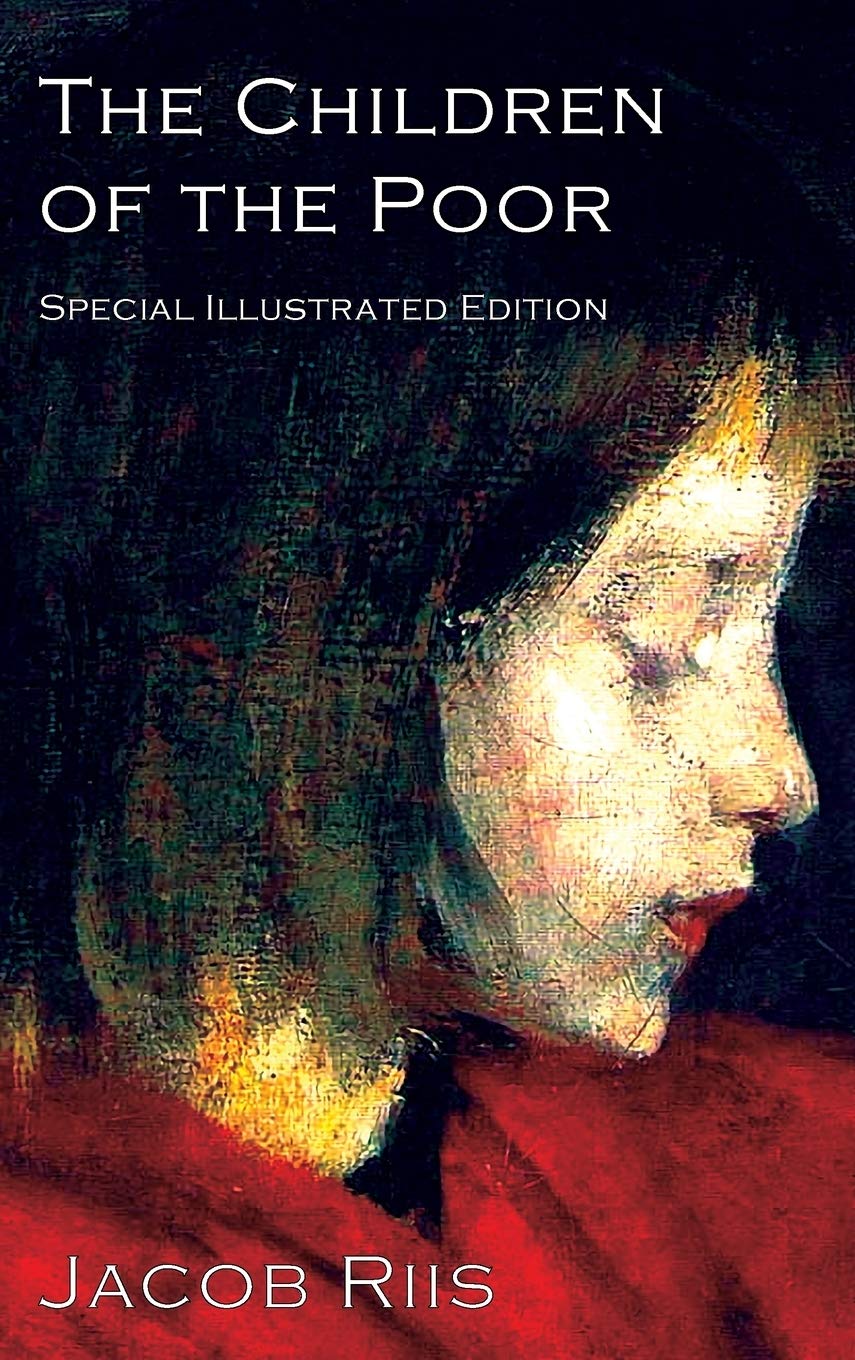 The Children of the Poor: A Child Welfare Classic (Tcb Classics Social History) Law