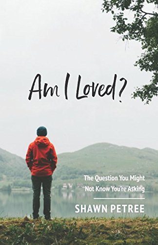 Am I Loved?: The Question You Might Not Know You're Asking Lifestyle