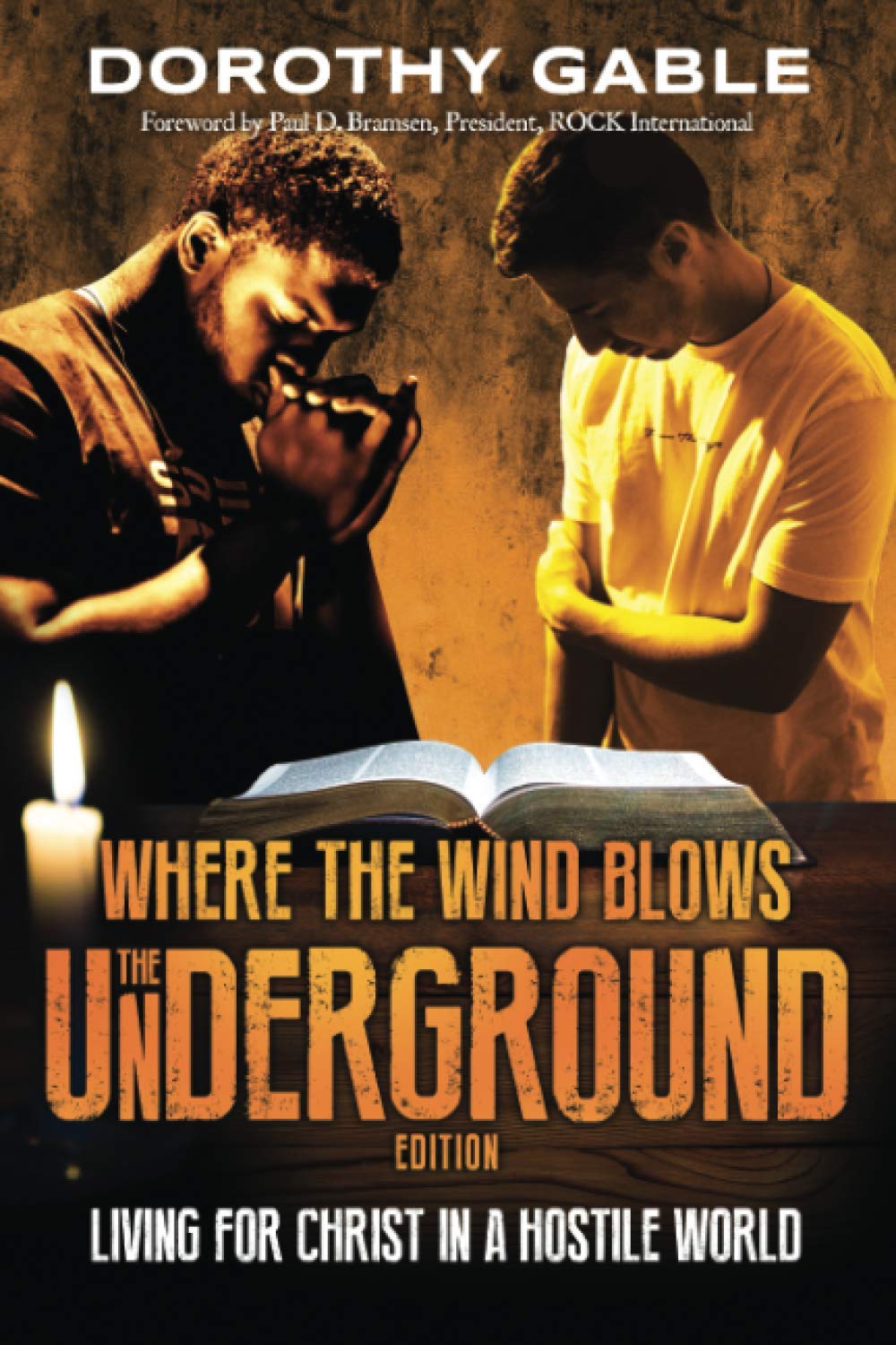 Where the Wind Blows - The Underground Edition: Living for Christ in a Hostile World Religion & Esotericism