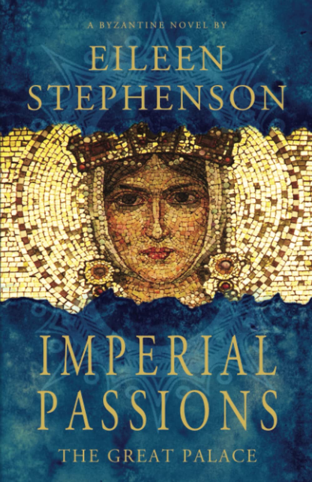 Imperial Passions - The Great Palace: A Byzantine Novel Historical Fiction