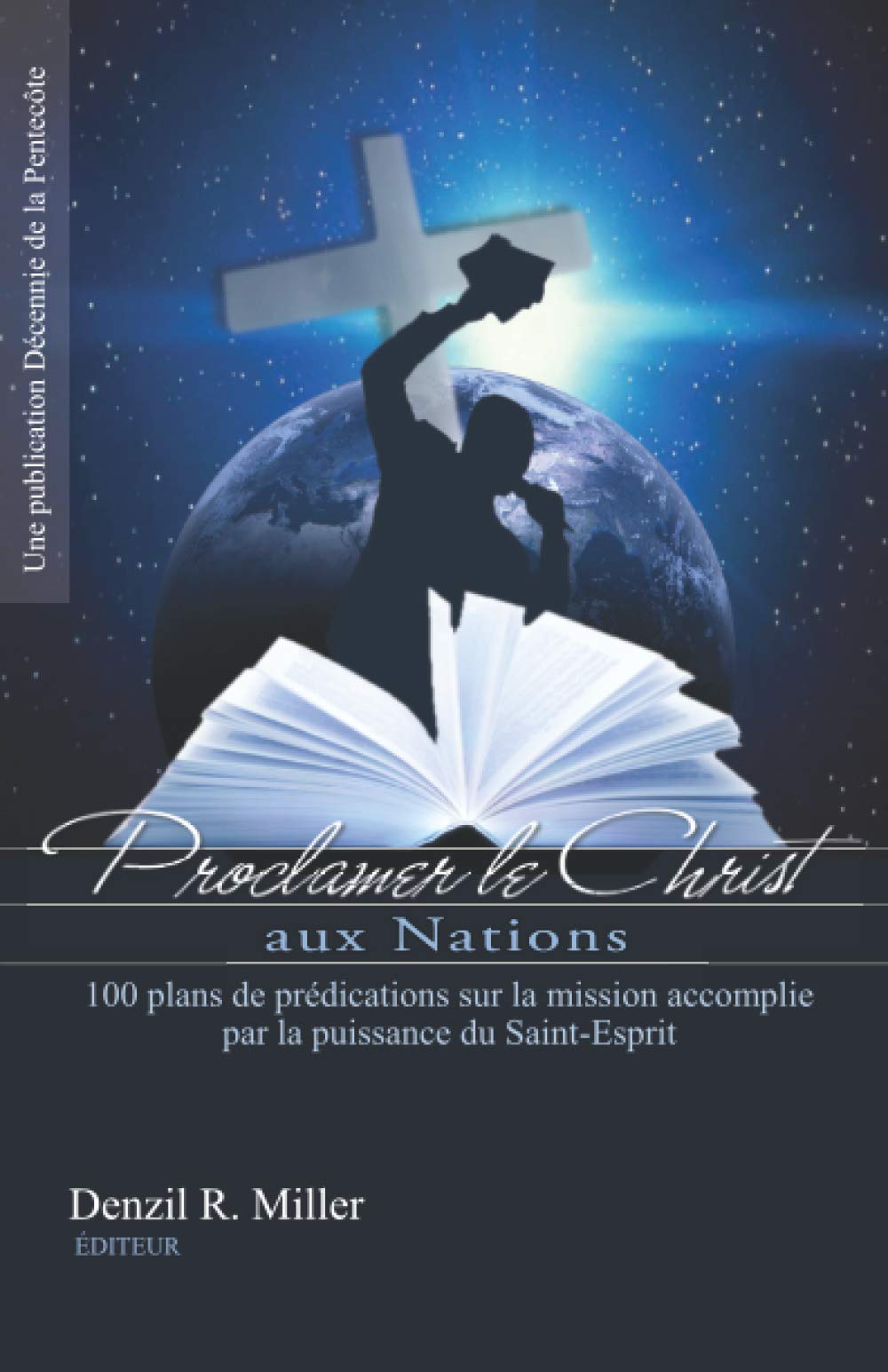 Proclamer le Christ aux Nations: 100 plans de prédications sur la mission accomplie par la puissance du Saint-Esprit book