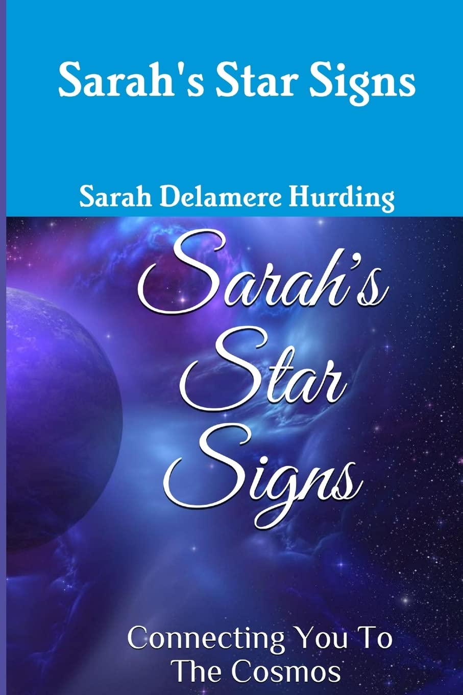 Sarah's Star Signs connecting you to the cosmos Self-help