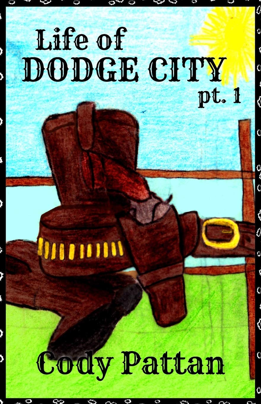 Life of Dodge City: pt. 1 Novels & Short Stories