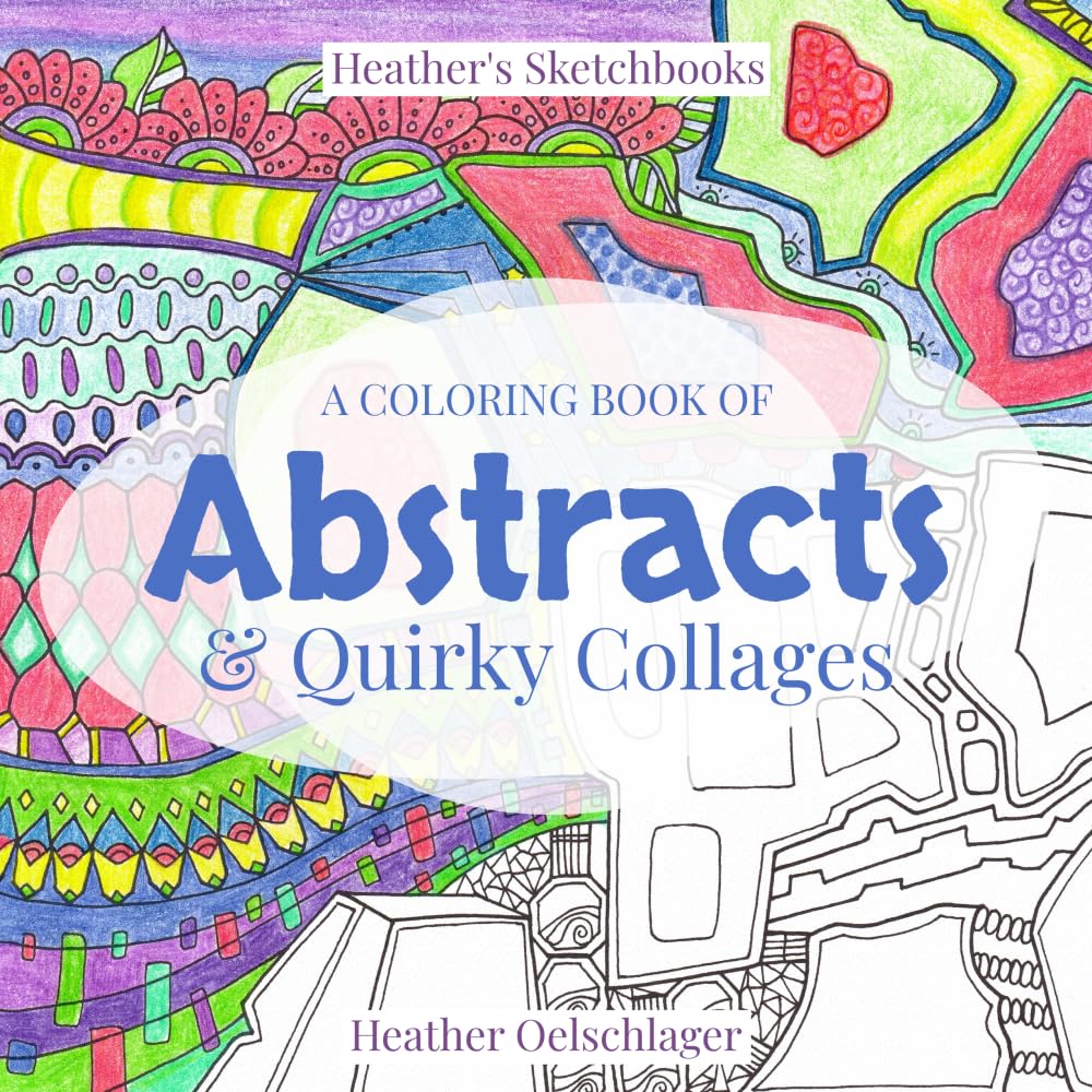 A Coloring Book of Abstracts & Quirky Collages (Heather's Sketchbooks) Film, Art & Culture