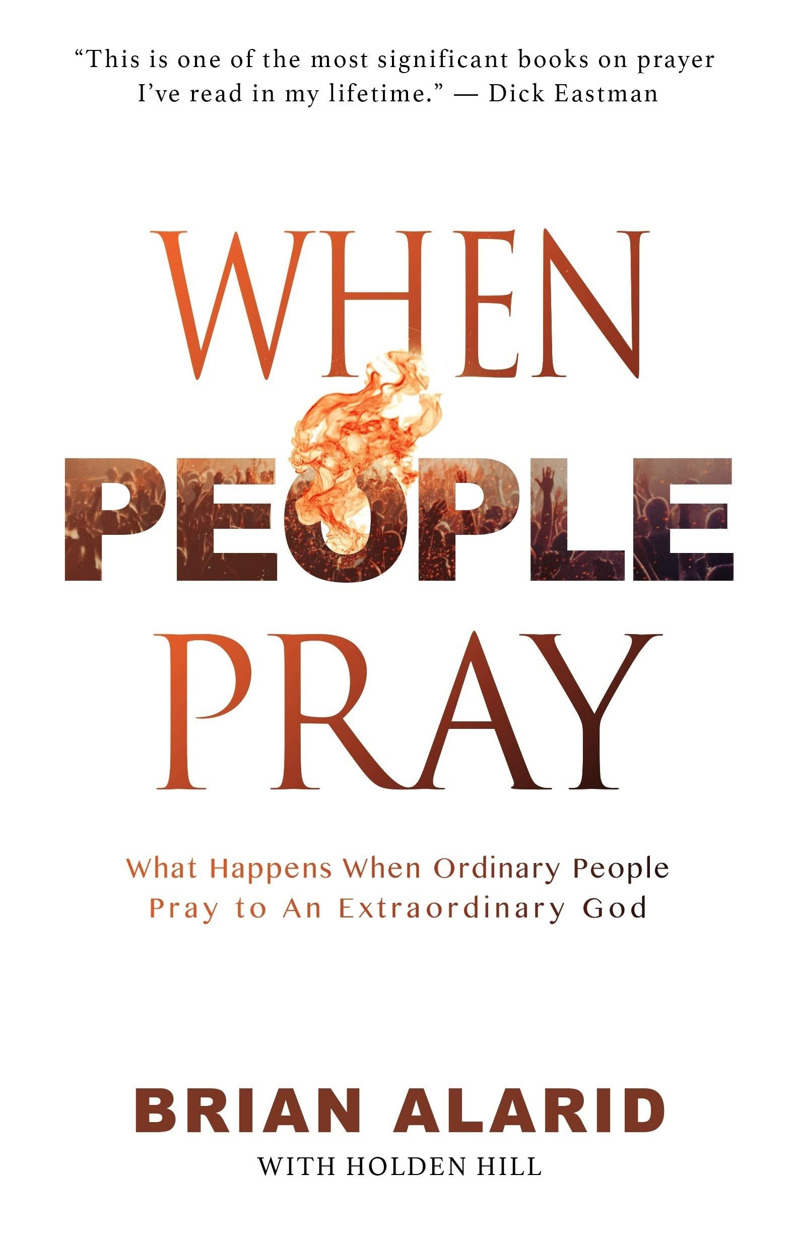 When People Pray: What Happens When People Pray to an Extraordinary God Politics & Society
