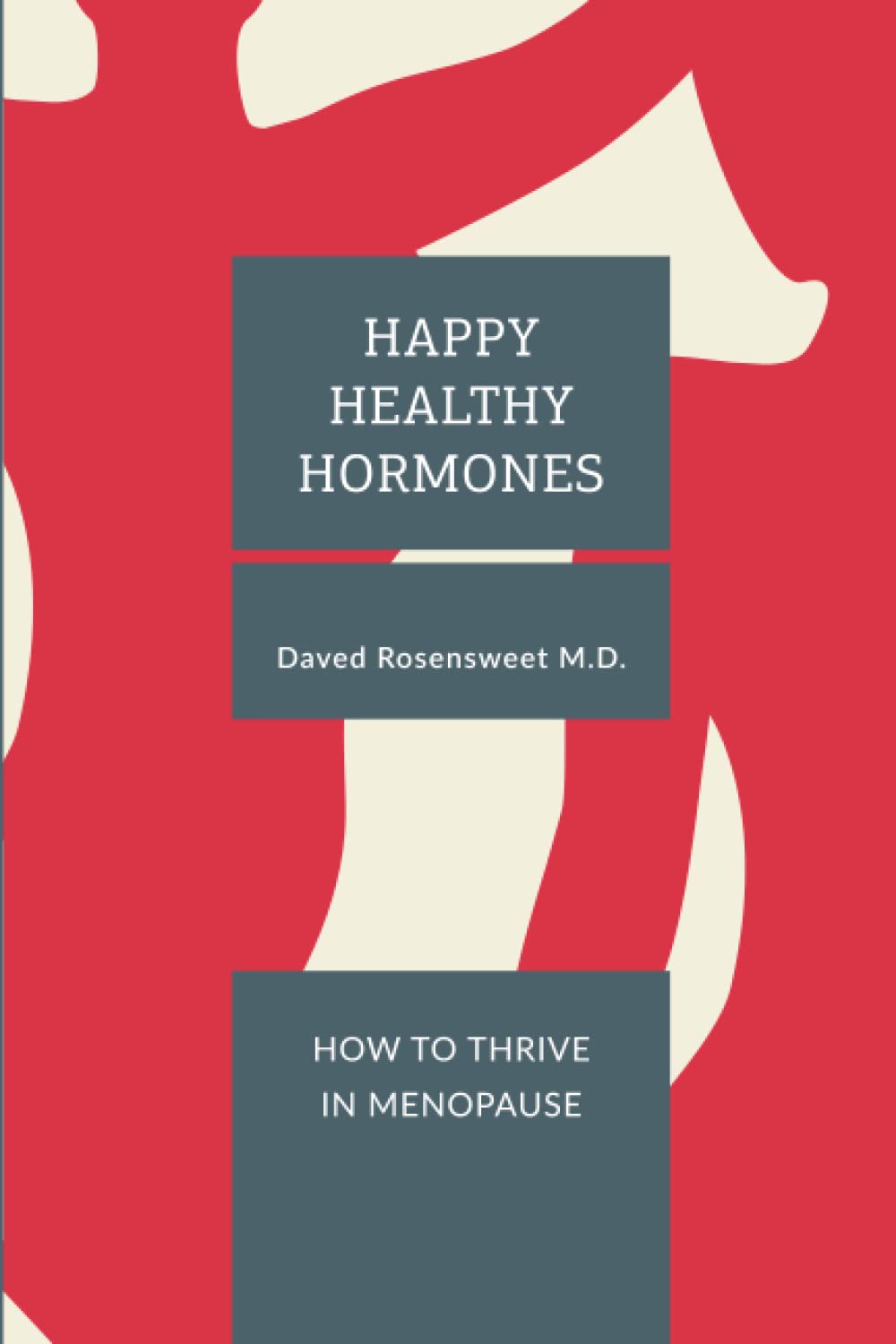 Happy Healthy Hormones: How to Thrive in Menopause Medicine
