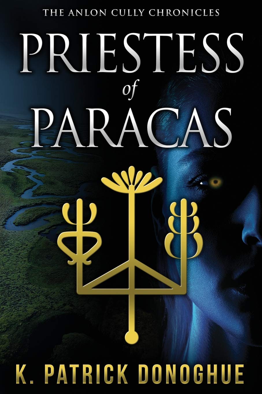 Priestess of Paracas (The Anlon Cully Chronicles, Band 4) Action & Adventure