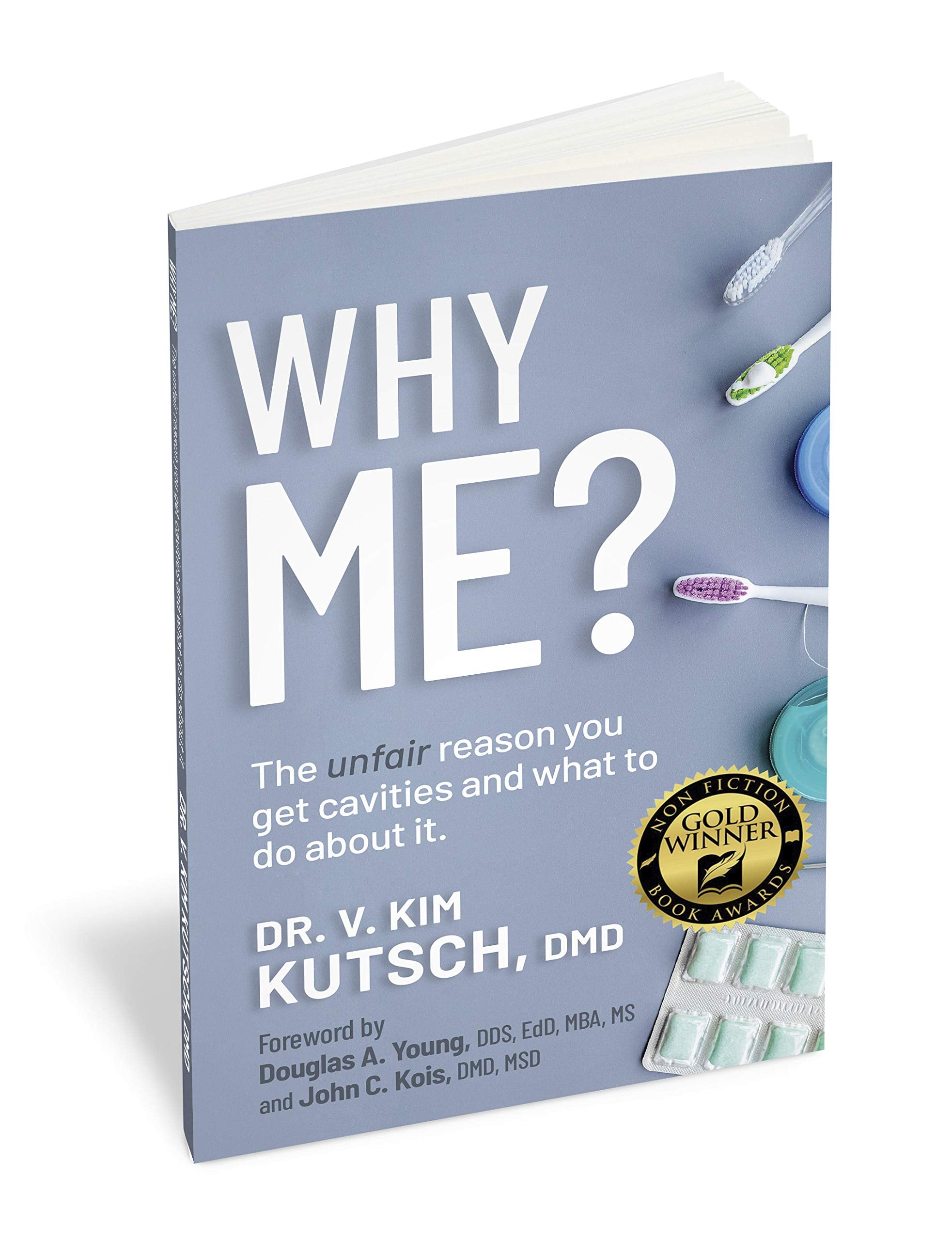 Why Me? The unfair reason you get cavities and what to do about it. Books