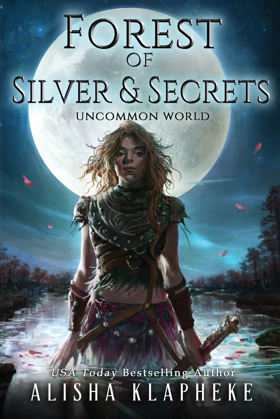 Forest of Silver and Secrets: Uncommon World Book Four book