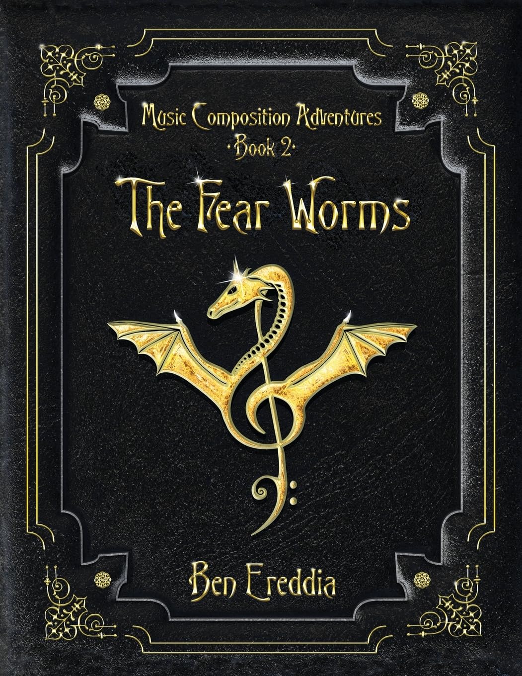 The Fear Worms: A Music Composition Adventure (Music Composition Adventures, Band 2) Arts & Music