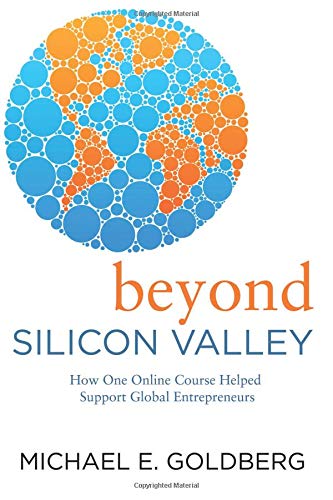 Beyond Silicon Valley: How One Online Course Helped Support Global Entrepreneurs Business, Finance & Career