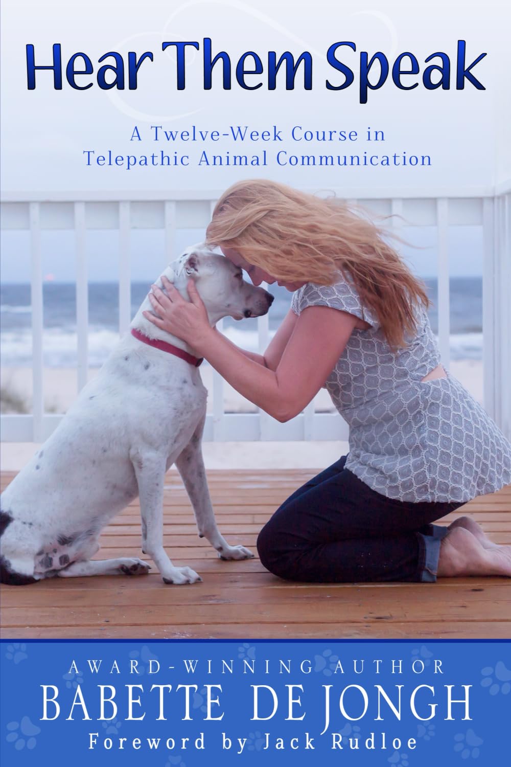 Hear Them Speak: A Twelve-Week Course in Telepathic Animal Communication Religion & Esotericism