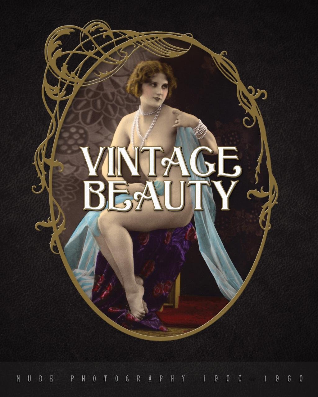 Vintage Beauty: Nude Photography 1900-1960 book