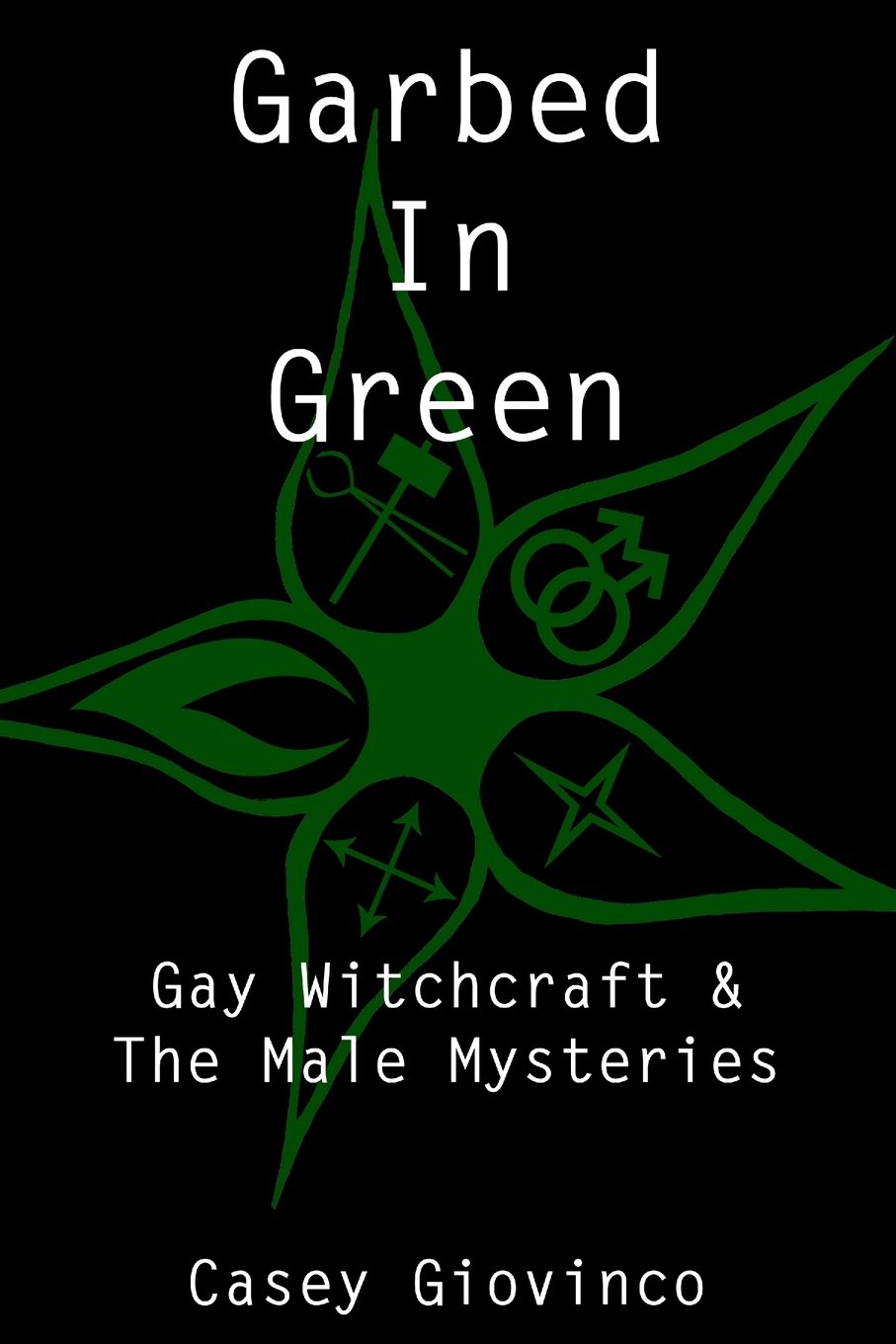Garbed In Green: Gay Witchcraft & The Male Mysteries book