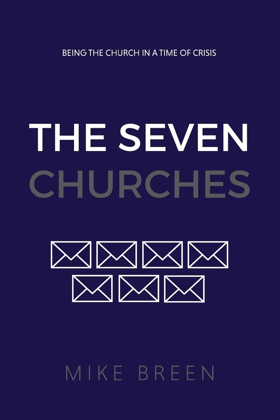 The Seven Churches: Being the church in a time of crisis Religion & Esotericism