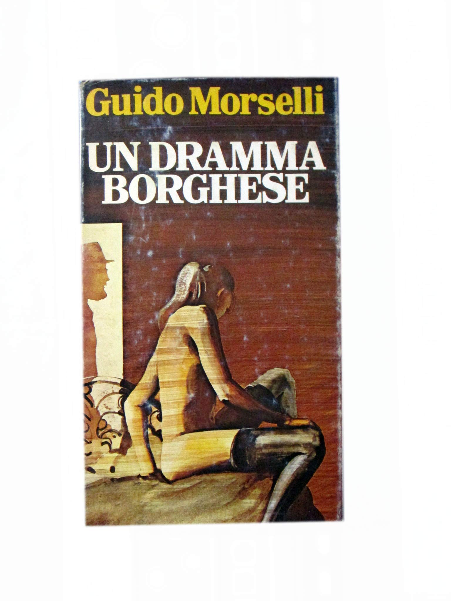 Product Image: Un dramma borghese by Morselli Guido