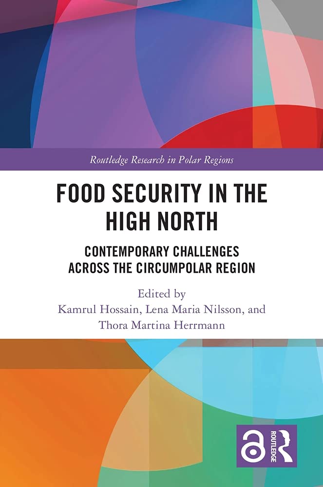 Food Security in the High North: Contemporary Challenges Across the Circumpolar Region book
