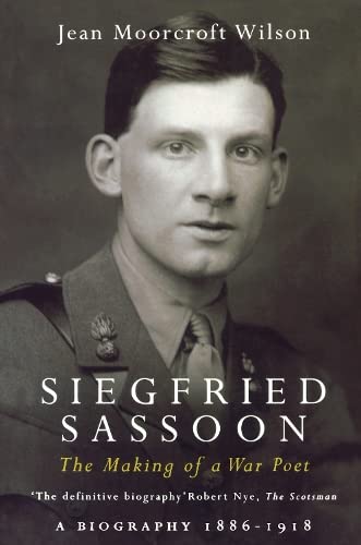 Siegfried Sassoon: The Making of a War Poet, A biography (1886-1918) book