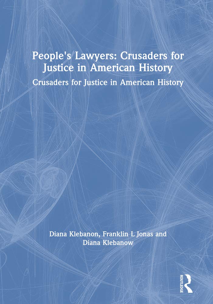People's Lawyers: Crusaders for Justice in American History book