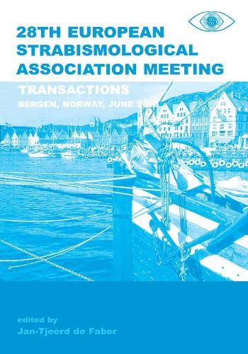 Transactions 28th European Strabismological Association Meeting: Transactions of the 28th ESA Meeting, Bergen Norway, June 2003 book