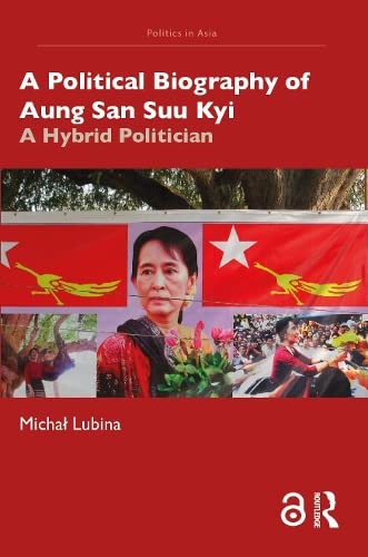 A Political Biography of Aung San Suu Kyi: A Hybrid Politician book