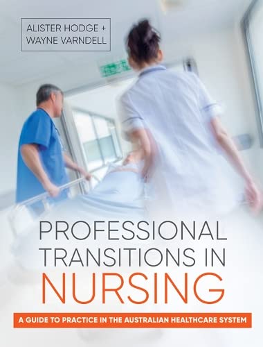 Professional Transitions in Nursing: A guide to practice in the Australian healthcare system book