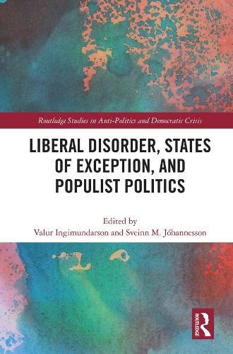Liberal Disorder, States of Exception, and Populist Politics book