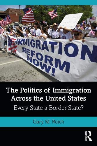 The Politics of Immigration Across the United States: Every State a Border State? book
