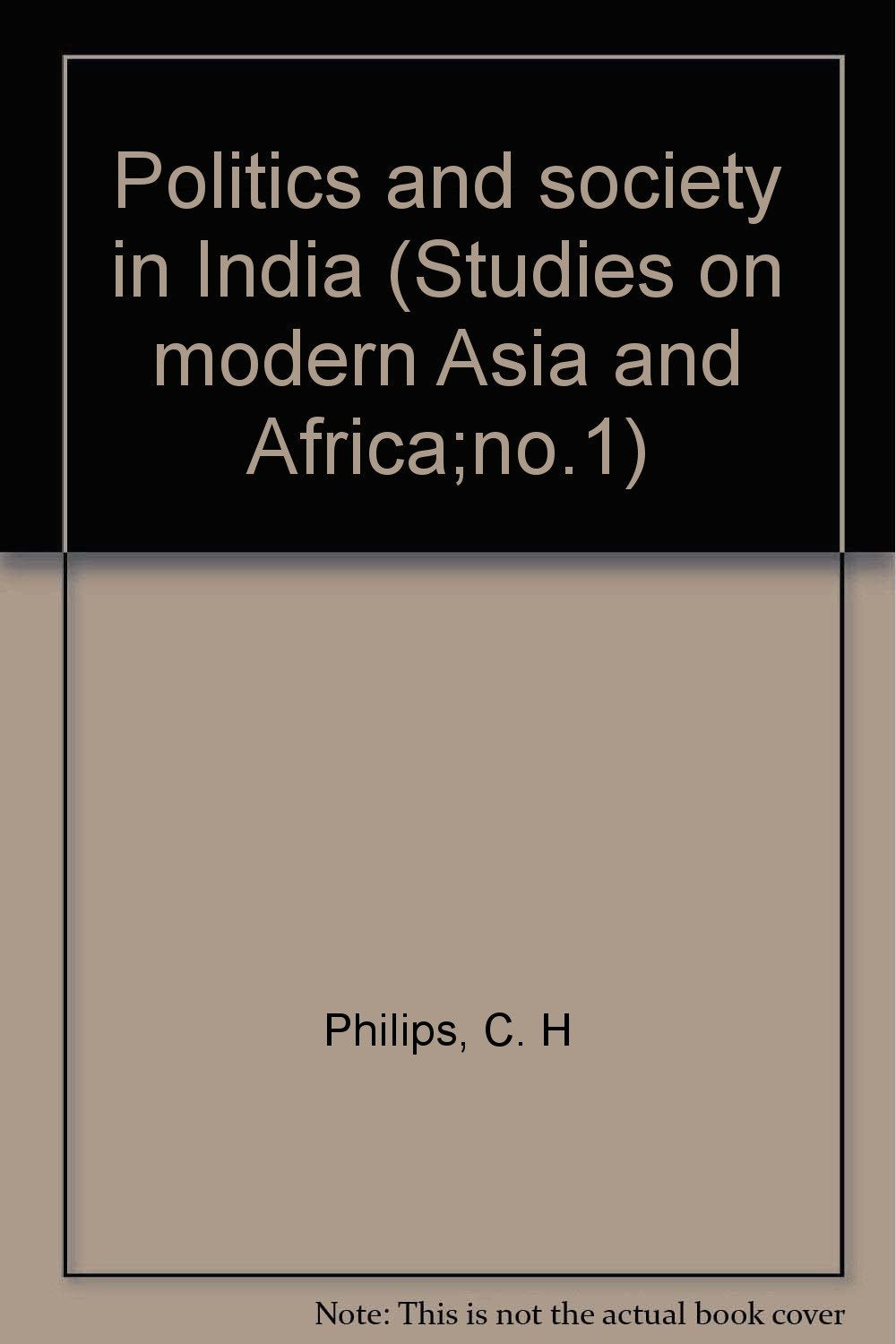 POLITICS AND SOCIETY IN INDIA - STUDIES ON MODERN ASIA AND AFRICA 1 Books