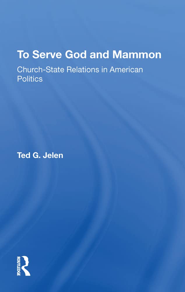To Serve God And Mammon: Church-state Relations In The United States book