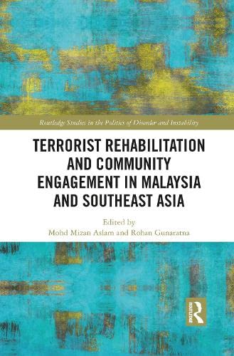 Terrorist Rehabilitation and Community Engagement in Malaysia and Southeast Asia book