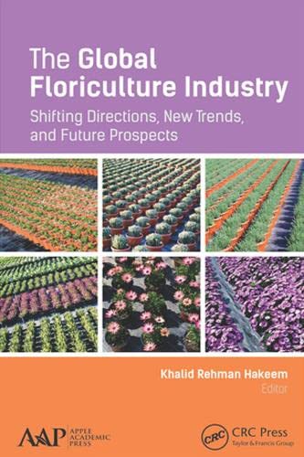 The Global Floriculture Industry: Shifting Directions, New Trends, and Future Prospects book