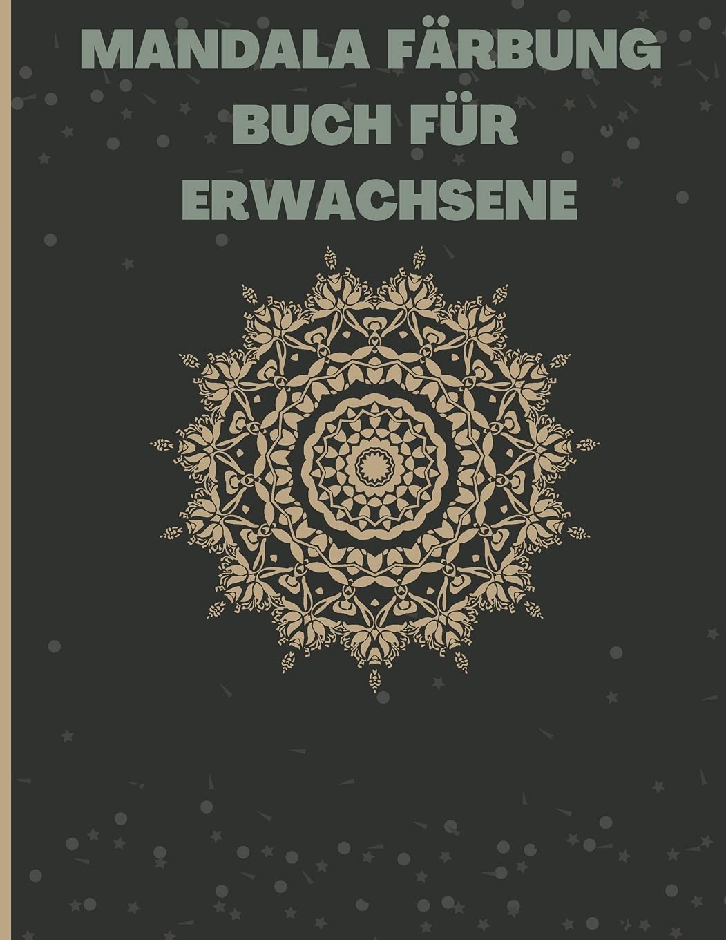 Mandala-Malbuch für Erwachsene: Schöne und entspannende Mandalas, Erstaunliche Auswahl an entspannenden und stressabbauenden Mandalas, Stressabbau Mandala. Film, Art & Culture