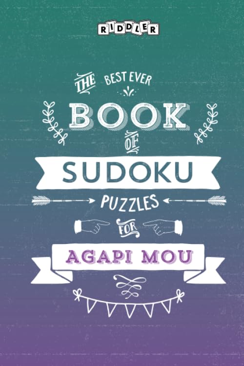 The Best Ever Book of Sudoku Puzzles for Agapi Mou Leisure & Fun