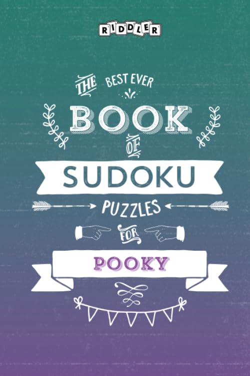 The Best Ever Book of Sudoku Puzzles for Pooky Leisure & Fun