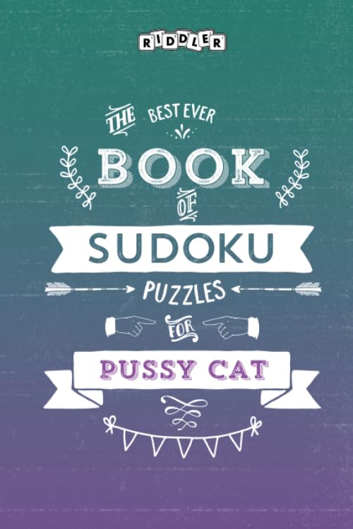 The Best Ever Book of Sudoku Puzzles for Pussy Cat Leisure & Fun