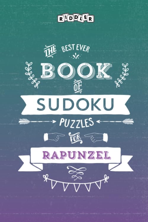 The Best Ever Book of Sudoku Puzzles for Rapunzel Leisure & Fun