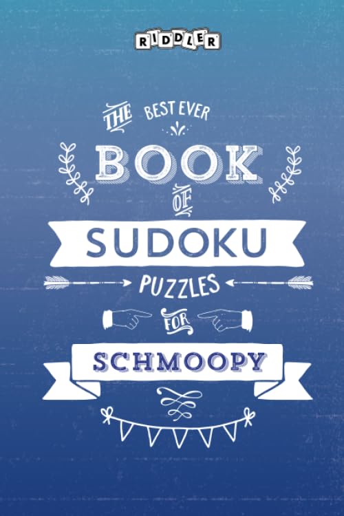 The Best Ever Book of Sudoku Puzzles for Schmoopy Leisure & Fun