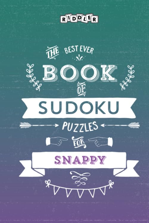 The Best Ever Book of Sudoku Puzzles for Snappy Leisure & Fun