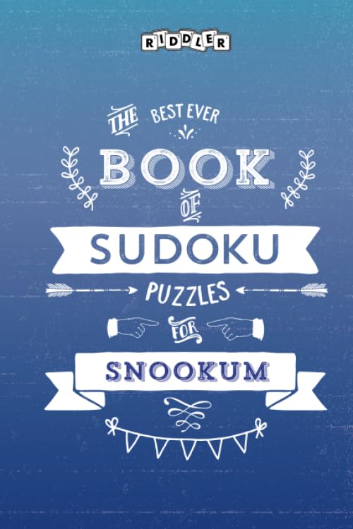 The Best Ever Book of Sudoku Puzzles for Snookum Leisure & Fun