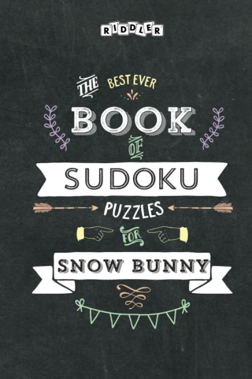 The Best Ever Book of Sudoku Puzzles for Snow Bunny Leisure & Fun
